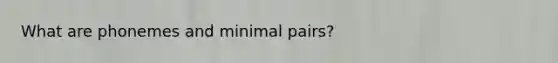 What are phonemes and minimal pairs?
