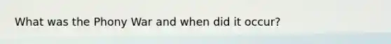 What was the Phony War and when did it occur?