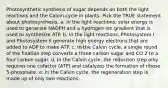 Photosynthetic synthesis of sugar depends on both the light reactions and the Calvin cycle in plants. Pick the TRUE statement about photosynthesis. a. In the light reactions, solar energy is used to generate NADPH and a hydrogen ion gradient that is used to synthesize ATP. b. In the light reactions, Photosystem I and Photosystem II generate high energy electrons that are added to ADP to make ATP. c. In the Calvin cycle, a single round of the fixation step converts a three carbon sugar and CO 2 to a four carbon sugar. d. In the Calvin cycle, the reduction step only requires one cofactor (ATP) and catalyzes the formation of ribose 5-phosphate. e. In the Calvin cycle, the regeneration step is made up of only two reactions.