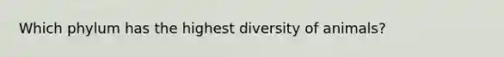 Which phylum has the highest diversity of animals?