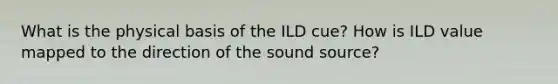 What is the physical basis of the ILD cue? How is ILD value mapped to the direction of the sound source?