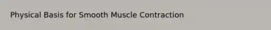 Physical Basis for Smooth Muscle Contraction