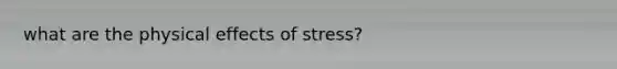 what are the physical effects of stress?