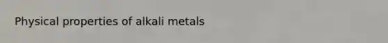 Physical properties of alkali metals