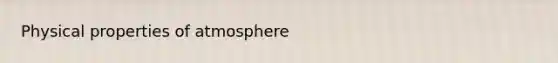 Physical properties of atmosphere