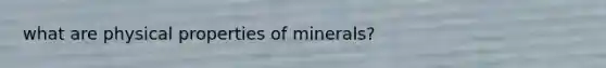 what are physical properties of minerals?