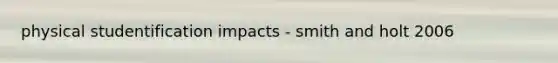 physical studentification impacts - smith and holt 2006