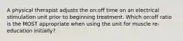 A physical therapist adjusts the on:off time on an electrical stimulation unit prior to beginning treatment. Which on:off ratio is the MOST appropriate when using the unit for muscle re-education initially?