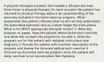 A physical therapist assistant has treated a 38-year-old male three times in physical therapy. On each occasion the patient has returned to physical therapy without an understanding of the exercises included in his home exercise program. When questioned, the patient indicates that he did not fully understand the prescribed exercises and as a result forgot the instructions. What is the MOST appropriate therapist action? 1. Write the program on paper, have the patient demonstrate each exercise, and allow him to teach the program to his wife 2. Write the program out for the patient with detailed instructions and diagrams 3. Provide the patient with a written description of the program and review the rationale behind each exercise 4. Discontinue the home exercise program since the patient will likely continue to be noncompliant Non-Systems