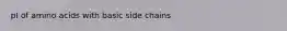 pI of amino acids with basic side chains
