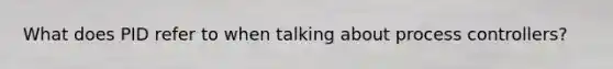 What does PID refer to when talking about process controllers?