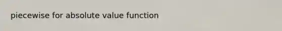 piecewise for absolute value function