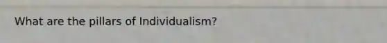 What are the pillars of Individualism?