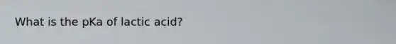 What is the pKa of lactic acid?