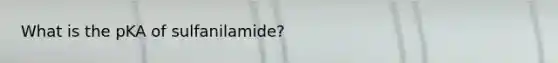 What is the pKA of sulfanilamide?