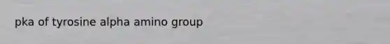 pka of tyrosine alpha amino group