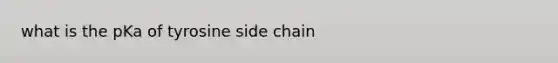 what is the pKa of tyrosine side chain