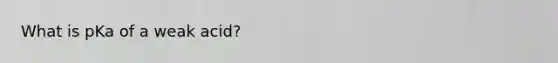 What is pKa of a weak acid?