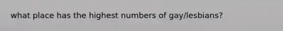 what place has the highest numbers of gay/lesbians?