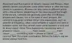 Placement and Punctuation of Adverb Clauses and Phrases. Most adverb clauses and phrases come either before or after the main clause in a sentence. Phrases can also come at different points within the sentence, depending on the meaning and the length of the phrase. Commas are generally used after introductory phrases and clauses, but in the case of short phrases, the comma is frequently omitted. Other time expressions, such as adverbs of frequency, often come between a subject and verb or between verbs, but they almost never come between a verb and its direct object. Other Time Expressions Connecting word + phrase or clause _____ , _____ main clause _____ _____ main clause ______ connecting word + phrase or clause _____ (no comma) Task: Put proper punctuation. Before the baby's nap we almost always feed him.