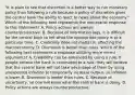 "It is plain to see that discretion is a better way to run monetary policy than following a rule because a policy of discretion gives the central bank the ability to react to news about the​ economy." Which of the following best represents the monetarist response to this​ statement? A. Policy actions are always counterproductive. B. Because of information​ lags, it is difficult for the central bank to tell what the appropriate policy is at a particular time. C. Credibility does not matter in affecting the macroeconomy. D. Discretion is better than rules. Which of the following best represents a response utilizing more recent​ arguments? A. Credibility can be enhanced by using a rule. If people believe the bank is committed to a​ rule, they will believe that the central bank will not take advantage of them by using unexpected inflation to temporarily increase​ output, so inflation is lower. B. Discretion is better than rules. C. Because of​ uncertainty, no one will know what the central bank is doing. D. Policy actions are always counterproductive.