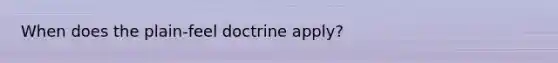 When does the plain-feel doctrine apply?