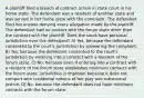 A plaintiff filed a breach of contract action in state court in his home state. The defendant was a resident of another state and was served in her home state with the complaint. The defendant filed her answer denying every allegation made by the plaintiff. The defendant had no contact with the forum state other than the contract with the plaintiff. Does the court have personal jurisdiction over the defendant? A) Yes, because the defendant consented to the court's jurisdiction by answering the complaint. B) Yes, because the defendant consented to the court's jurisdiction by entering into a contract with a resident of the forum state. C) No, because even if entering into a contract with a resident of the forum state establishes minimum contacts with the forum state, jurisdiction is improper because it does not comport with traditional notions of fair play and substantial justice. D) No, because the defendant does not have minimum contacts with the forum state.