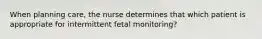 When planning care, the nurse determines that which patient is appropriate for intermittent fetal monitoring?