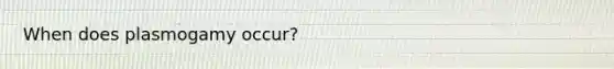 When does plasmogamy occur?