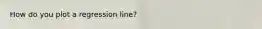 How do you plot a regression line?