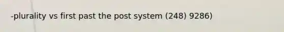 -plurality vs first past the post system (248) 9286)