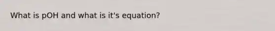 What is pOH and what is it's equation?