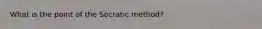 What is the point of the Socratic method?