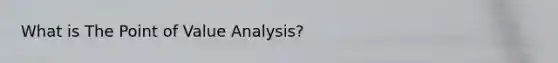 What is The Point of Value Analysis?