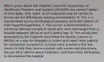 Which points about the Hospital Consumer Assessment of Healthcare Providers and Systems (HCAHPS) are correct? Select all that apply. One, some, or all responses may be correct. A. Scores are not affected by nursing environments. B. This is a standardized survey developed to measure client perceptions of their hospital experience. C. The survey is administered to a randomly selected sample of adults who were discharged from a hospital between 48 hours and 6 weeks ago. D. The survey was developed by the National Committee for Quality Assurance (NCQA) as a way for hospitals to collect and report data publicly for comparison purposes E. Surveys have questions that ask clients to rate their communication with nurses and physicians, discuss other details about treatment, and share their willingness to recommend the hospital