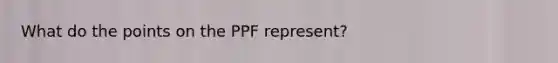 What do the points on the PPF represent?