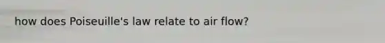 how does Poiseuille's law relate to air flow?