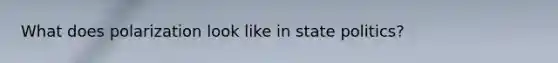 What does polarization look like in state politics?