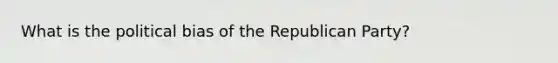 What is the political bias of the Republican Party?