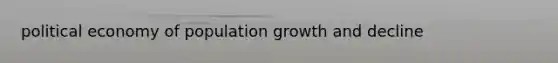 political economy of population growth and decline