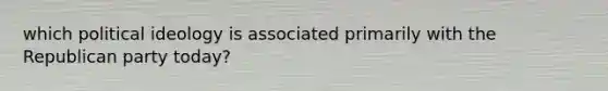 which political ideology is associated primarily with the Republican party today?