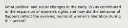 What political and social changes in the early 1920s contributed to the expansion of women's rights and how did the behavior of flappers reflect the evolving norms of women's liberation during this period?