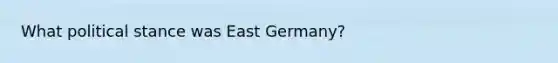 What political stance was East Germany?