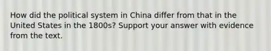 How did the political system in China differ from that in the United States in the 1800s? Support your answer with evidence from the text.