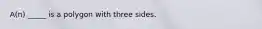 A(n) _____ is a polygon with three sides.