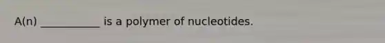 A(n) ___________ is a polymer of nucleotides.