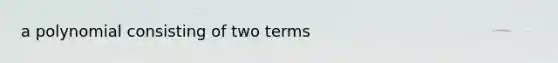 a polynomial consisting of two terms