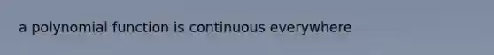 a polynomial function is continuous everywhere