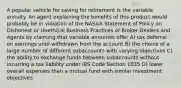 A popular vehicle for saving for retirement is the variable annuity. An agent explaining the benefits of this product would probably be in violation of the NASAA Statement of Policy on Dishonest or Unethical Business Practices of Broker-Dealers and Agents by claiming that variable annuities offer A) tax deferral on earnings until withdrawn from the account B) the choice of a large number of different subaccounts with varying objectives C) the ability to exchange funds between subaccounts without incurring a tax liability under IRS Code Section 1035 D) lower overall expenses than a mutual fund with similar investment objectives