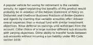 A popular vehicle for saving for retirement is the variable annuity. An agent explaining the benefits of this product would probably be in violation of the NASAA Statement of Policy on Dishonest and Unethical Business Practices of Broker-Dealers and Agents by claiming that variable annuities offer: A)lower overall expenses than a mutual fund with similar investment objectives. B)tax deferral on earnings until withdrawn from the account. C)the choice of a large number different sub-accounts with varying objectives. D)the ability to transfer funds between sub-accounts without incurring a tax liability under IRS Code section 1035.